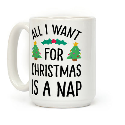 All I Want For Christmas Is A Nap Coffee Mug