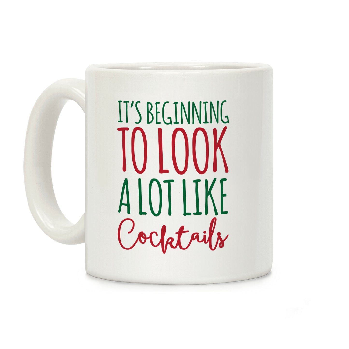 It's Beginning To Look A Lot Like Cocktails Coffee Mug