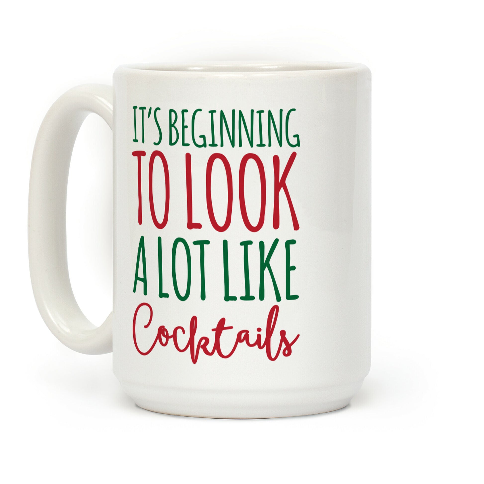 It's Beginning To Look A Lot Like Cocktails Coffee Mug