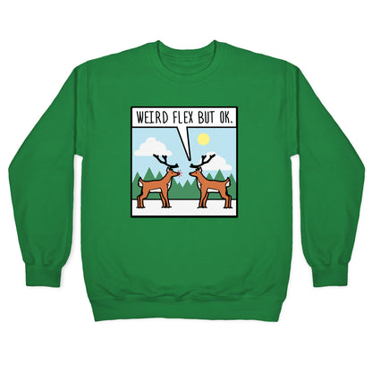 Weird Flex but Ok (Rudolph parody) Crewneck Sweatshirt