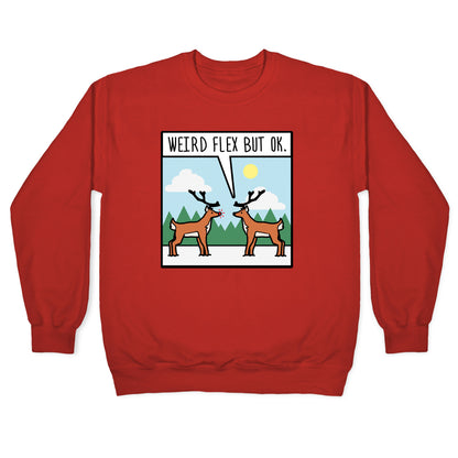 Weird Flex but Ok (Rudolph parody) Crewneck Sweatshirt