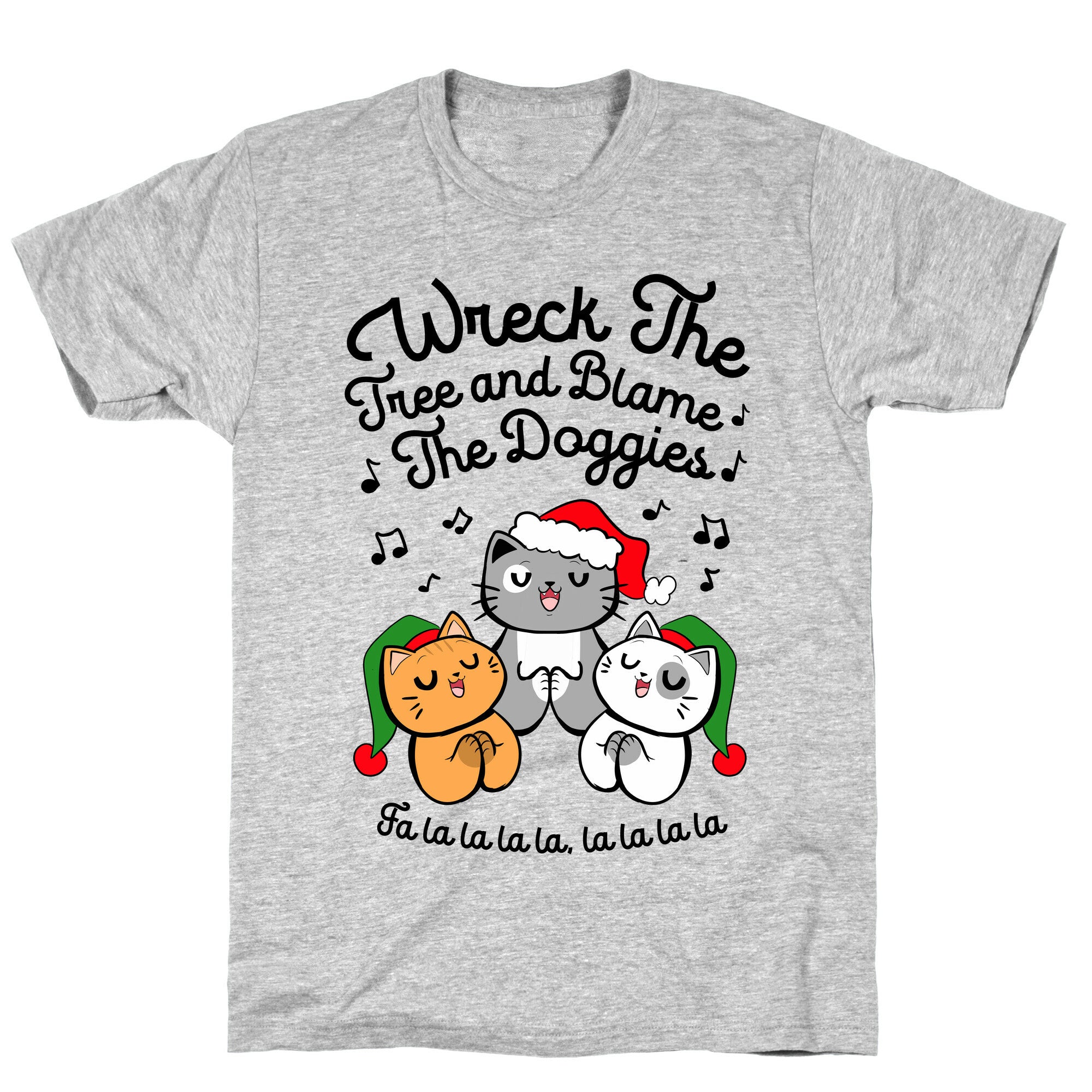 Wreck the Tree and Blame The Doggies T-Shirt