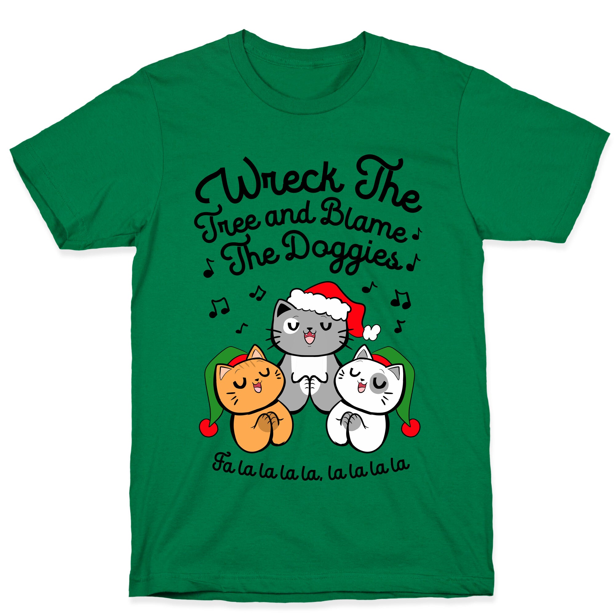 Wreck the Tree and Blame The Doggies T-Shirt