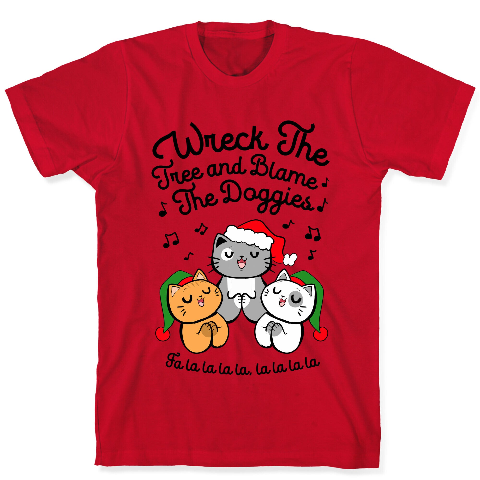 Wreck the Tree and Blame The Doggies T-Shirt