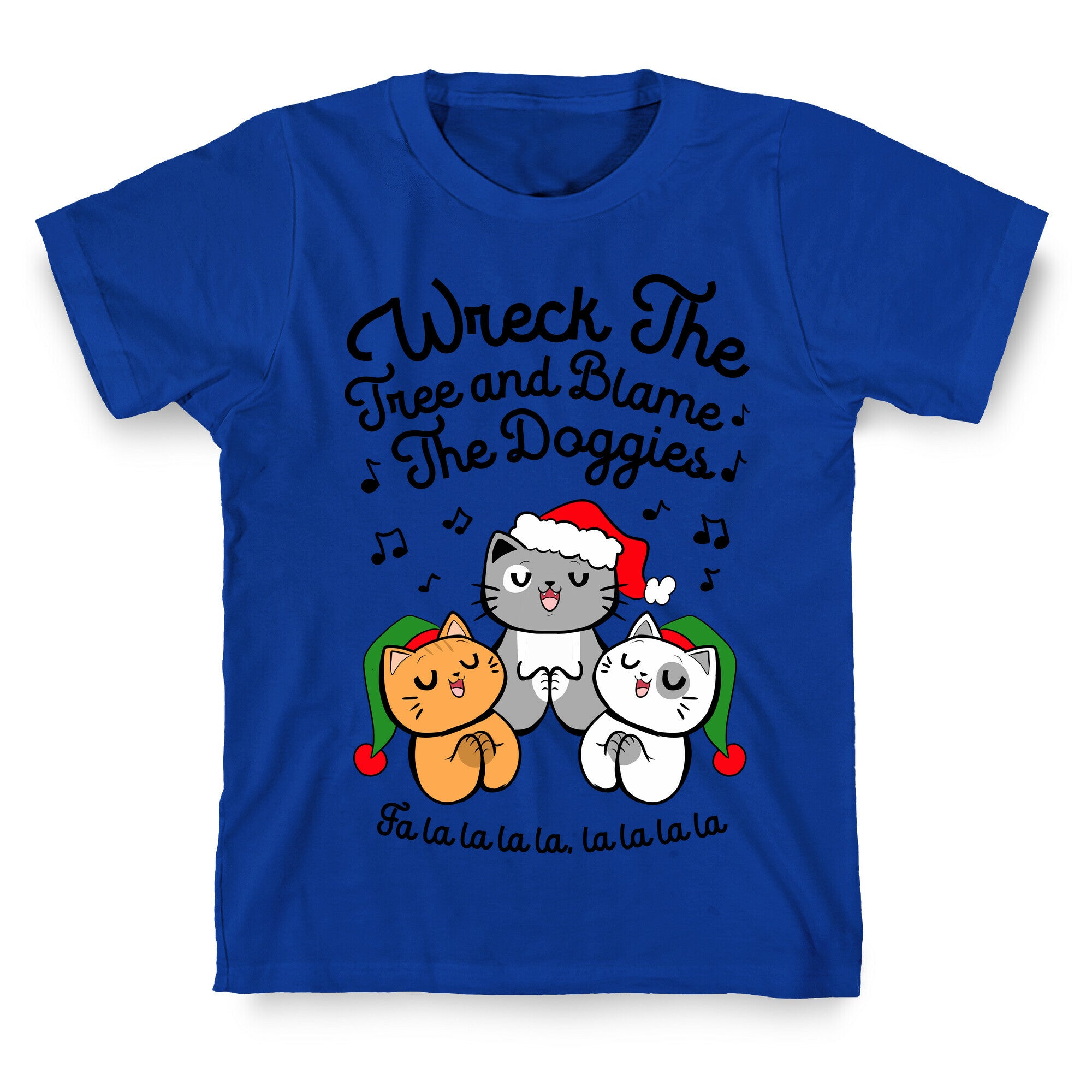 Wreck the Tree and Blame The Doggies T-Shirt