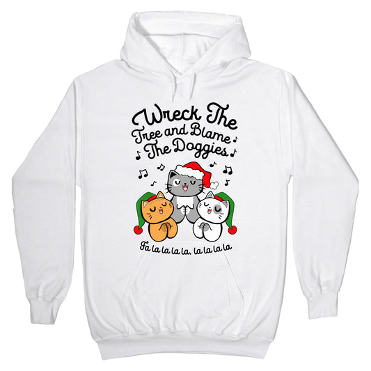 Wreck the Tree and Blame The Doggies Hoodie