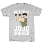 Getting Jojo-Jacked T-Shirt