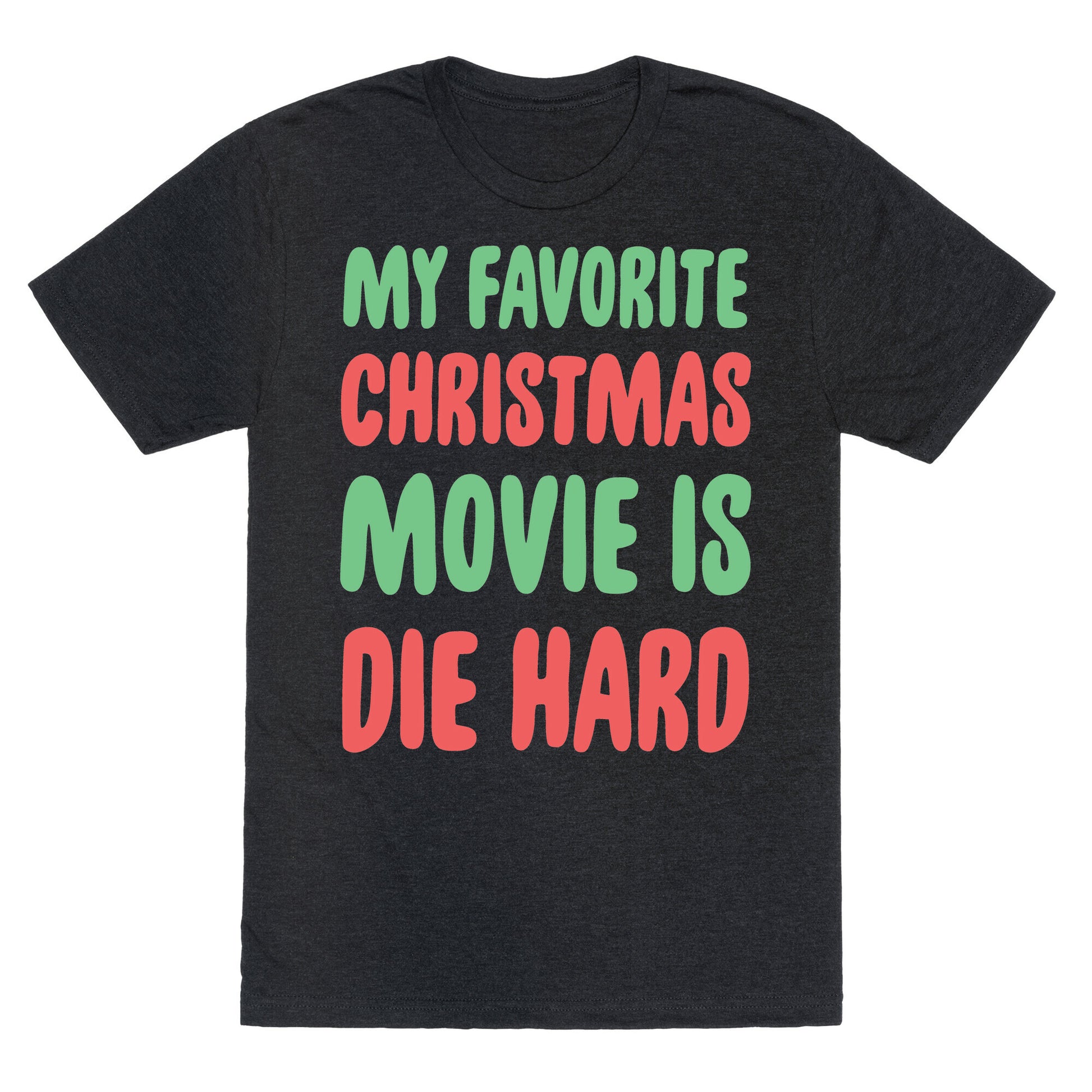 My Favorite Christmas Movie is Die Hard Unisex Triblend Tee