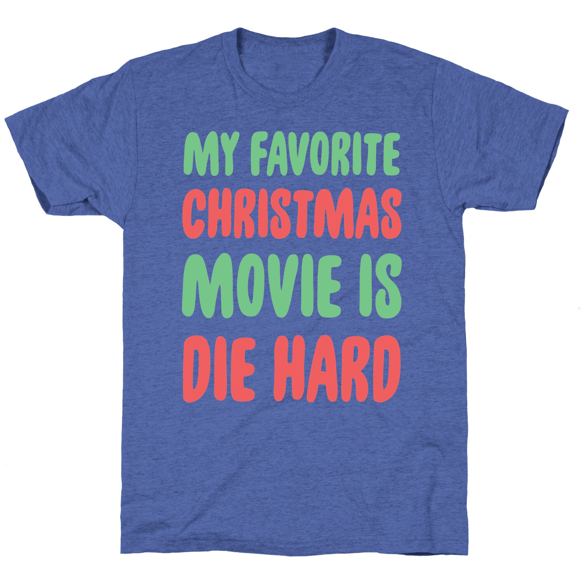 My Favorite Christmas Movie is Die Hard Unisex Triblend Tee