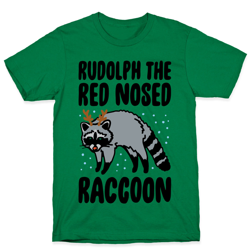 Rudolph The Red Nosed Raccoon Parody T-Shirt