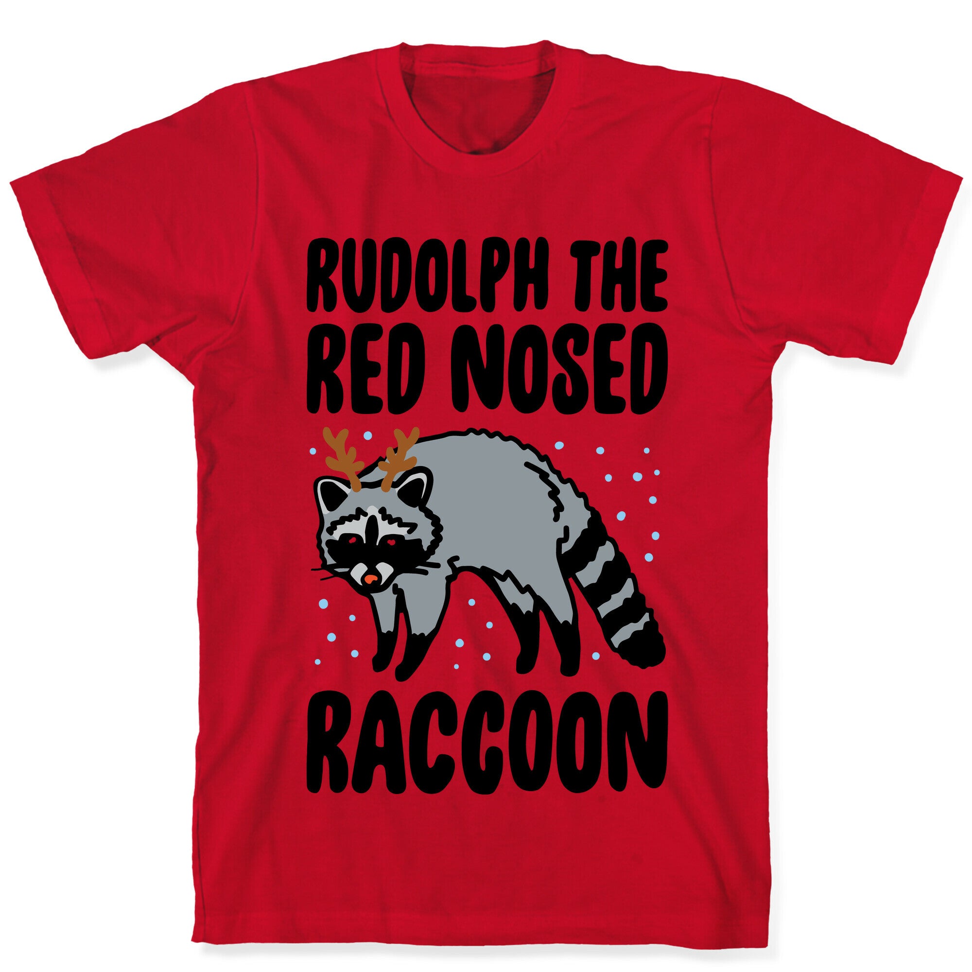 Rudolph The Red Nosed Raccoon Parody T-Shirt