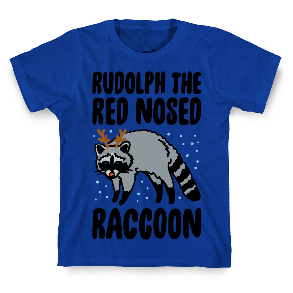 Rudolph The Red Nosed Raccoon Parody T-Shirt