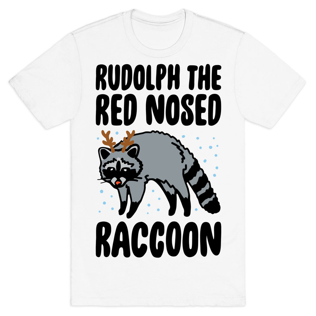 Rudolph The Red Nosed Raccoon Parody T-Shirt