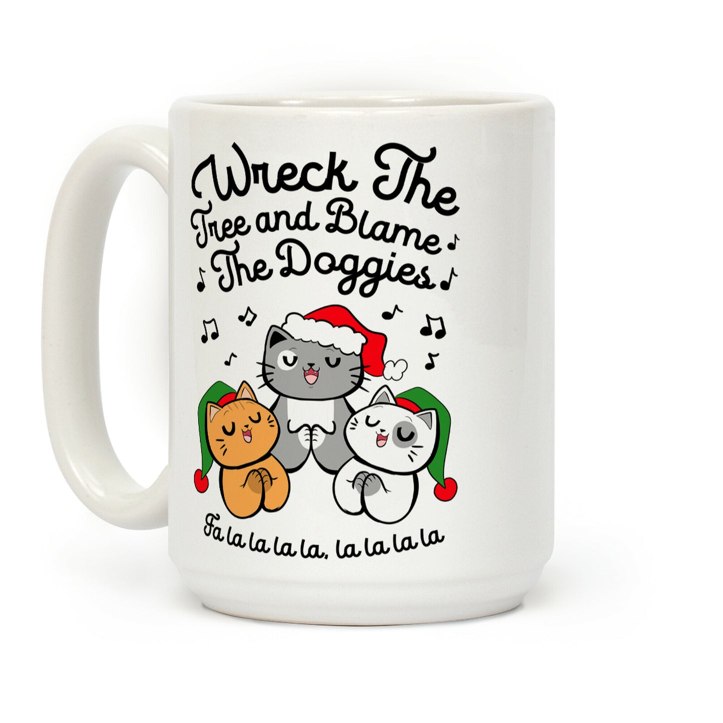 Wreck the Tree and Blame The Doggies Coffee Mug