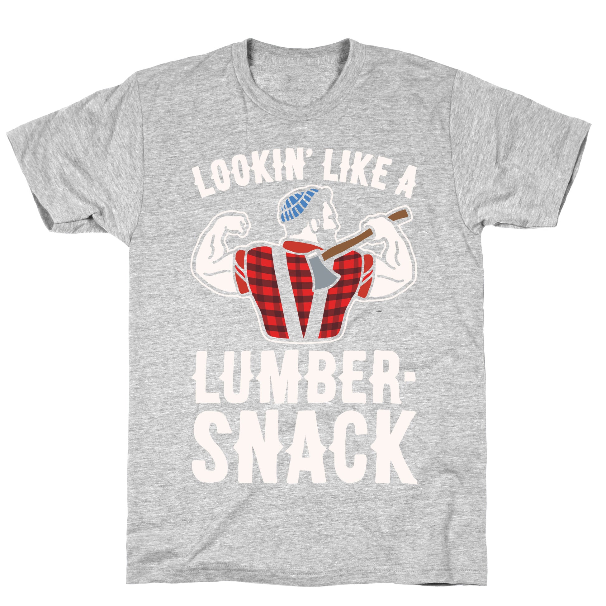 Lookin' Like A Lumber-Snack Parody White Print T-Shirt