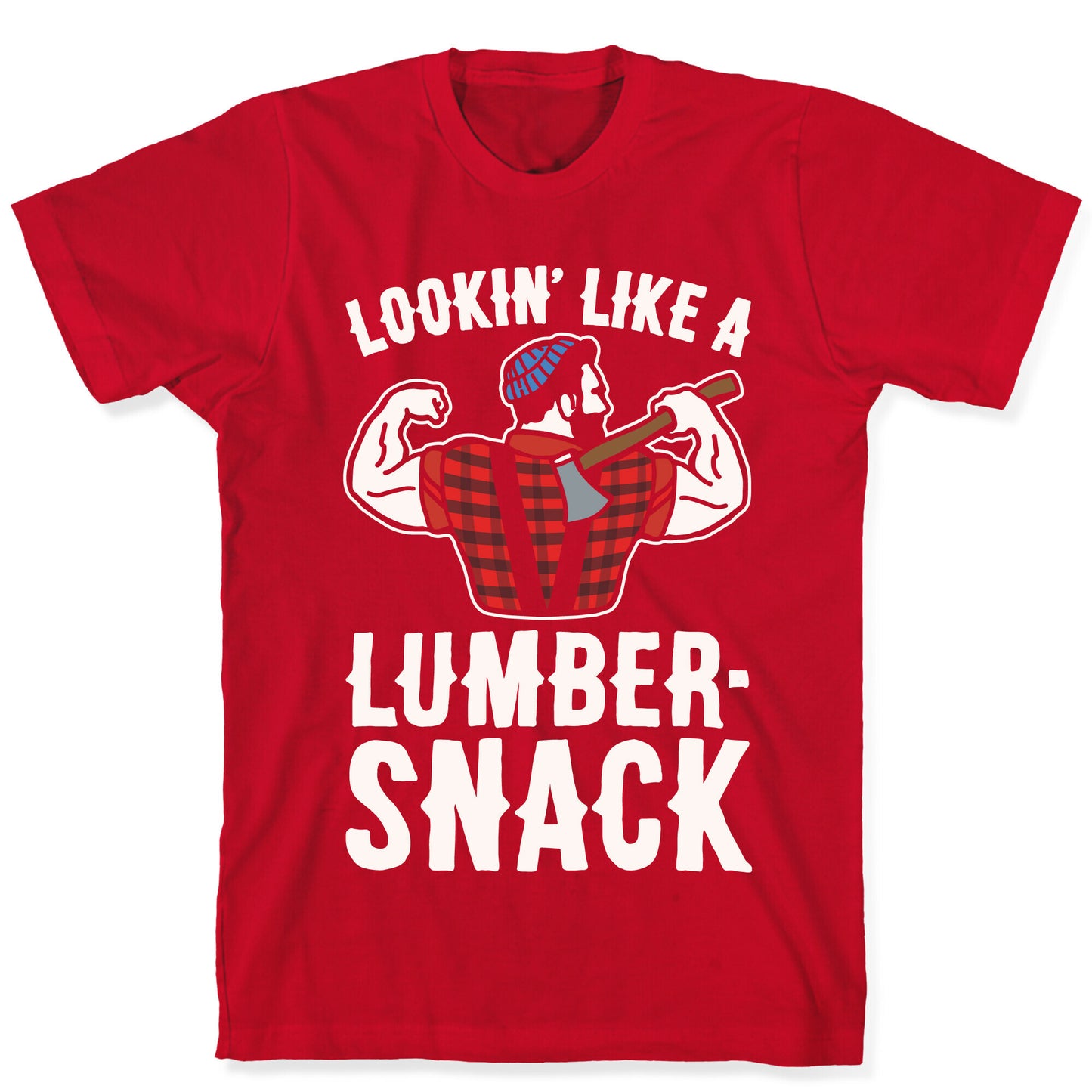 Lookin' Like A Lumber-Snack Parody White Print T-Shirt