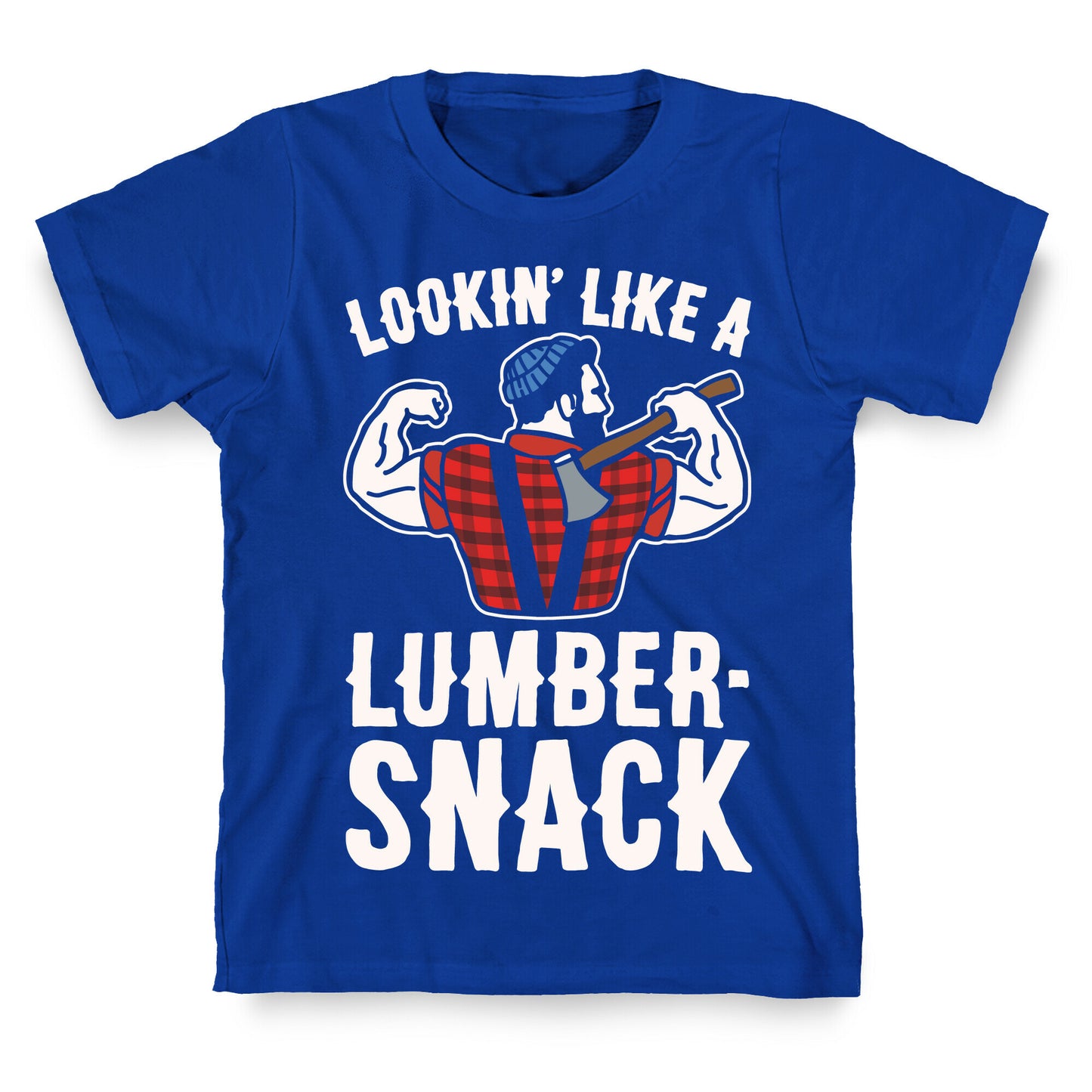 Lookin' Like A Lumber-Snack Parody White Print T-Shirt