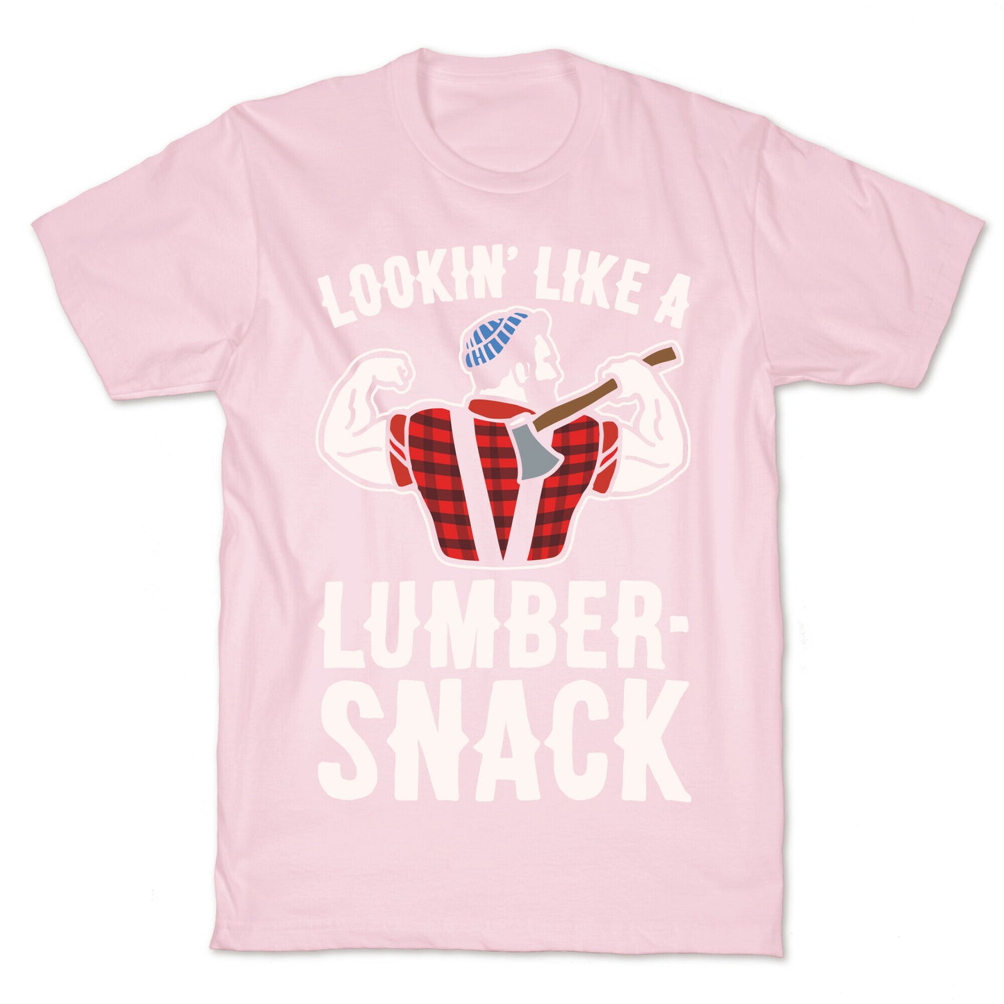 Lookin' Like A Lumber-Snack Parody White Print T-Shirt
