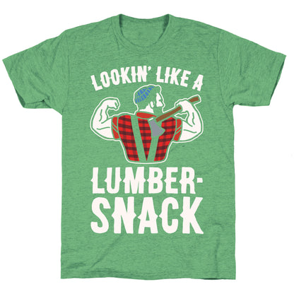 Lookin' Like A Lumber-Snack Parody White Print Unisex Triblend Tee