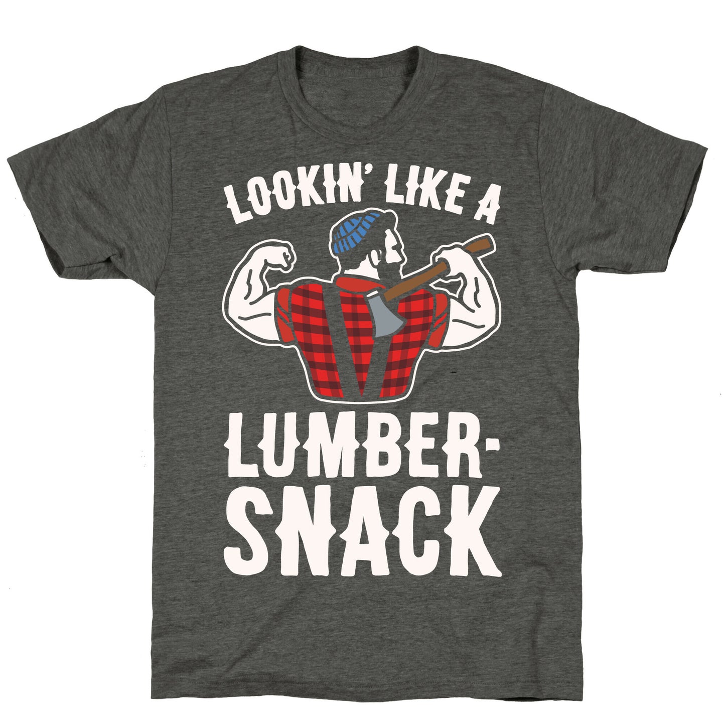 Lookin' Like A Lumber-Snack Parody White Print Unisex Triblend Tee