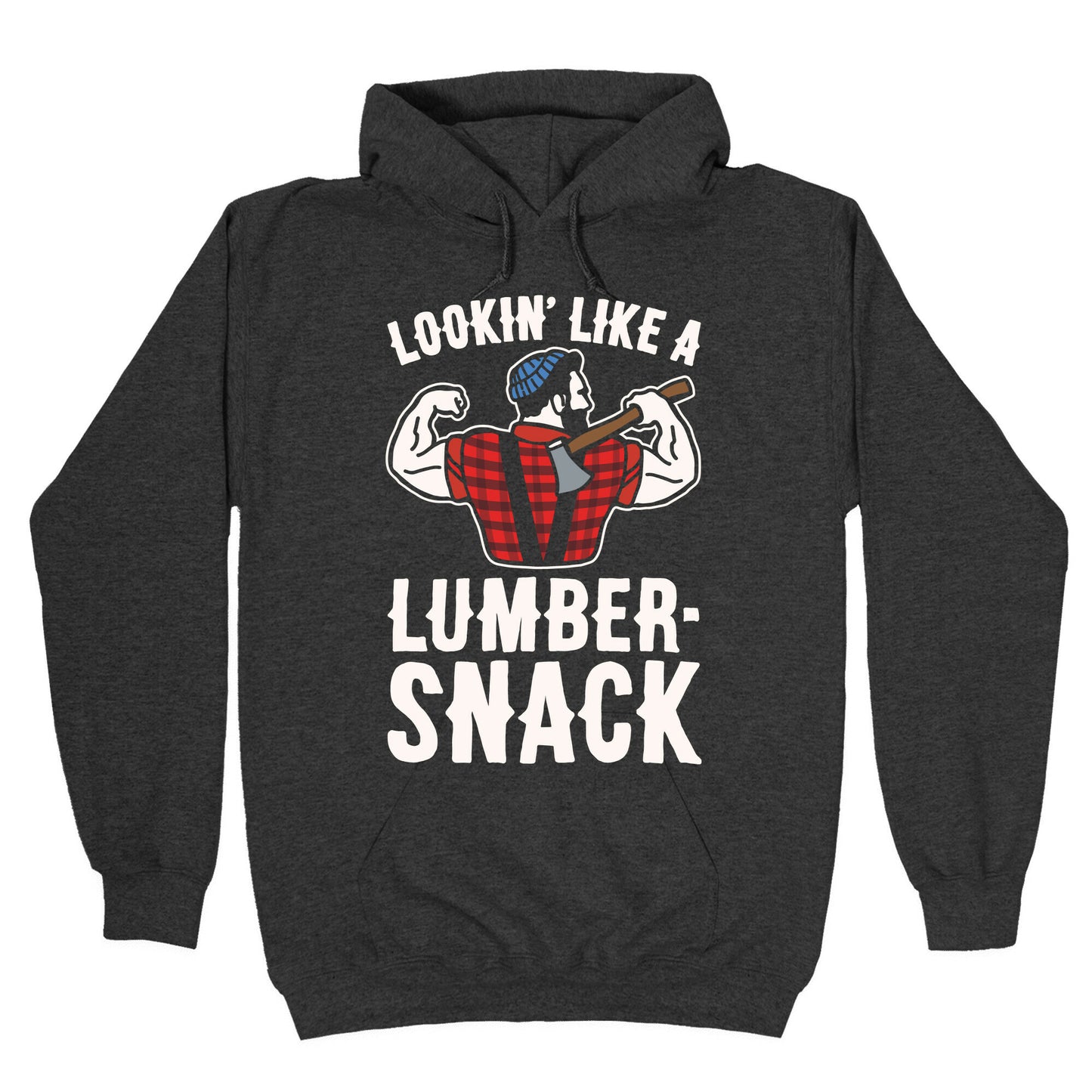 Lookin' Like A Lumber-Snack Parody White Print Hoodie