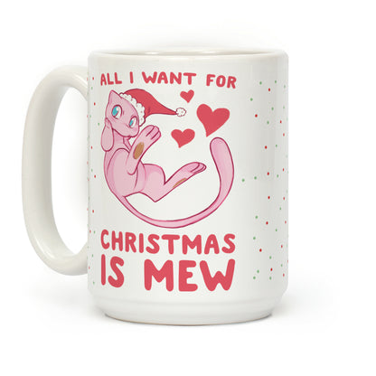 All I Want for Christmas is Mew Coffee Mug