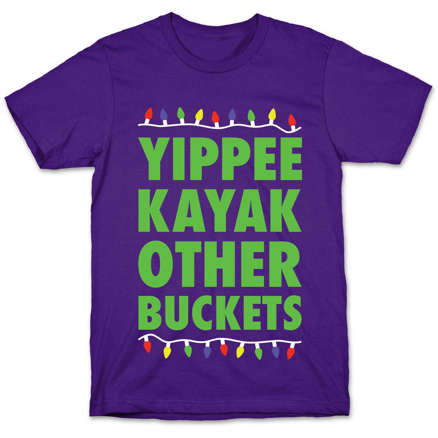 Yippee Kayak Other Buckets Christmas T-Shirt