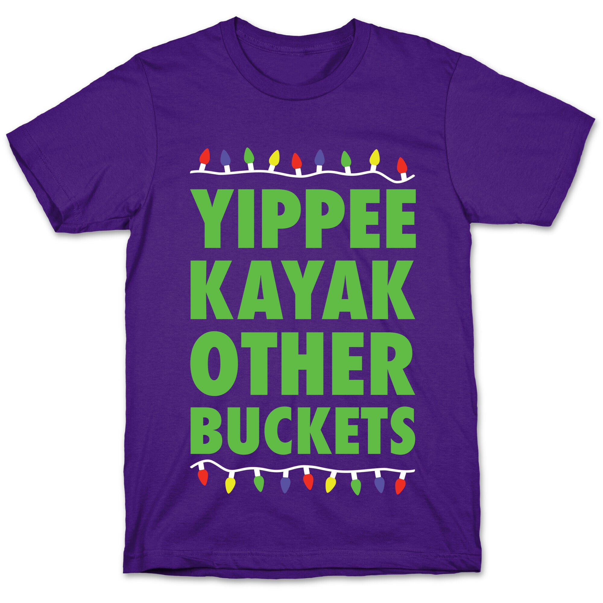 Yippee Kayak Other Buckets Christmas T-Shirt
