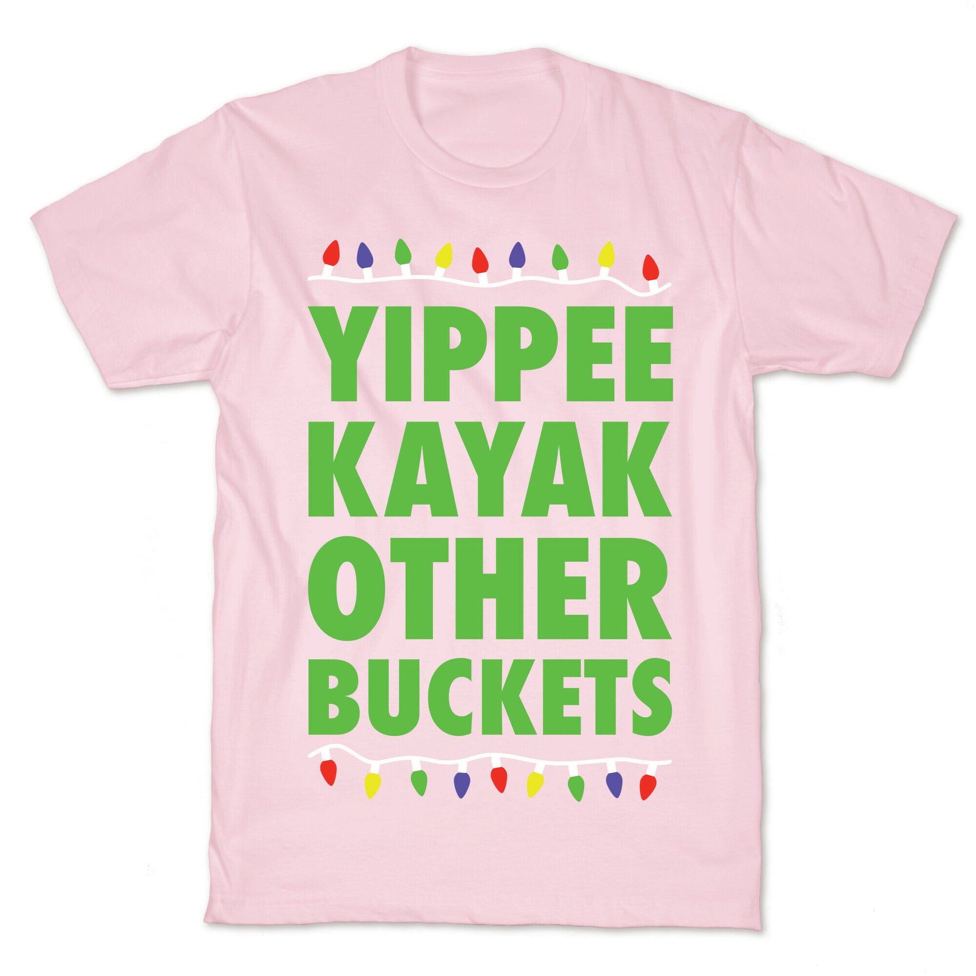Yippee Kayak Other Buckets Christmas T-Shirt