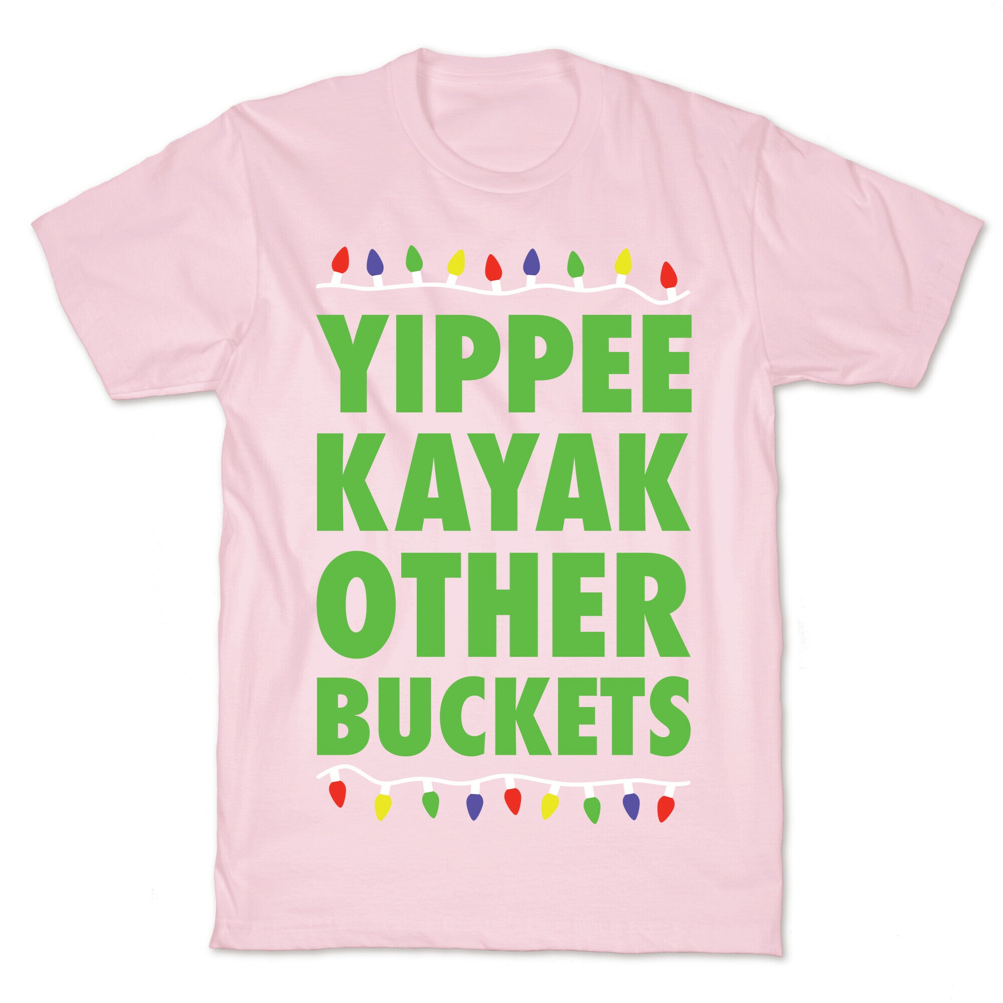 Yippee Kayak Other Buckets Christmas T-Shirt