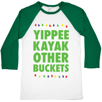 Yippee Kayak Other Buckets Christmas Baseball Tee