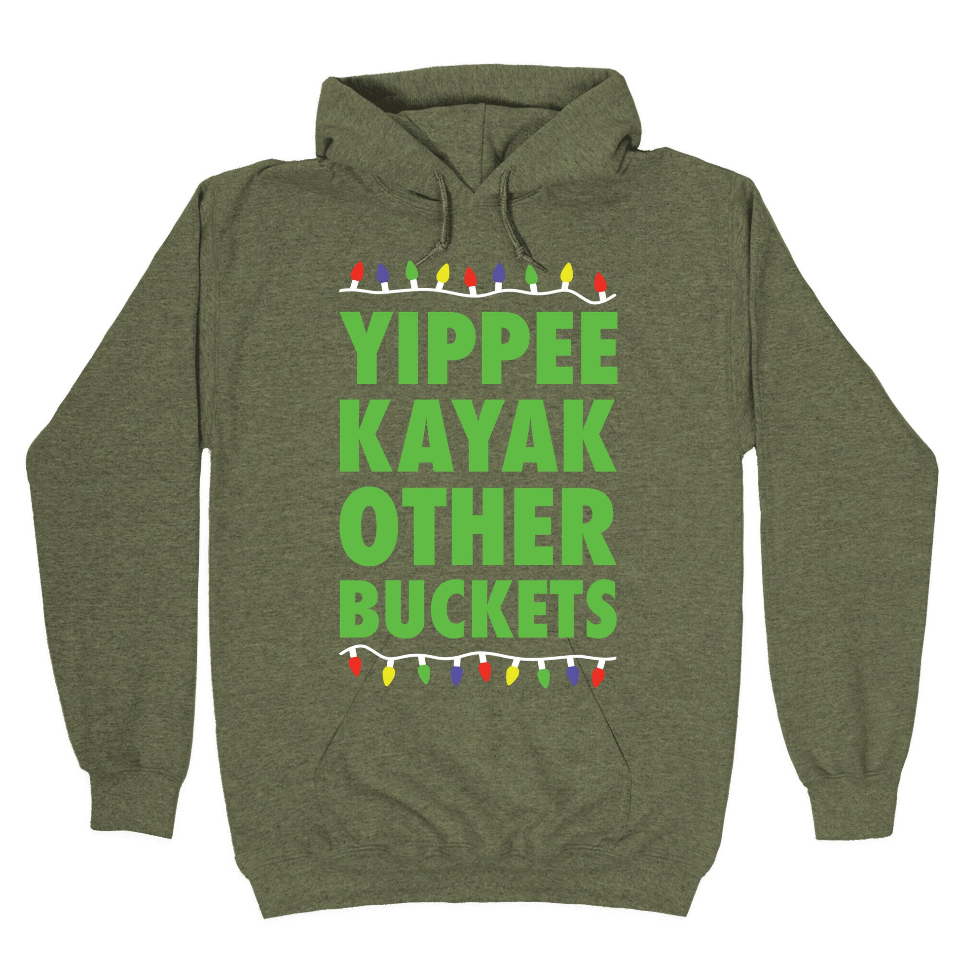 Yippee Kayak Other Buckets Christmas Hoodie