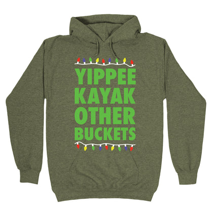 Yippee Kayak Other Buckets Christmas Hoodie
