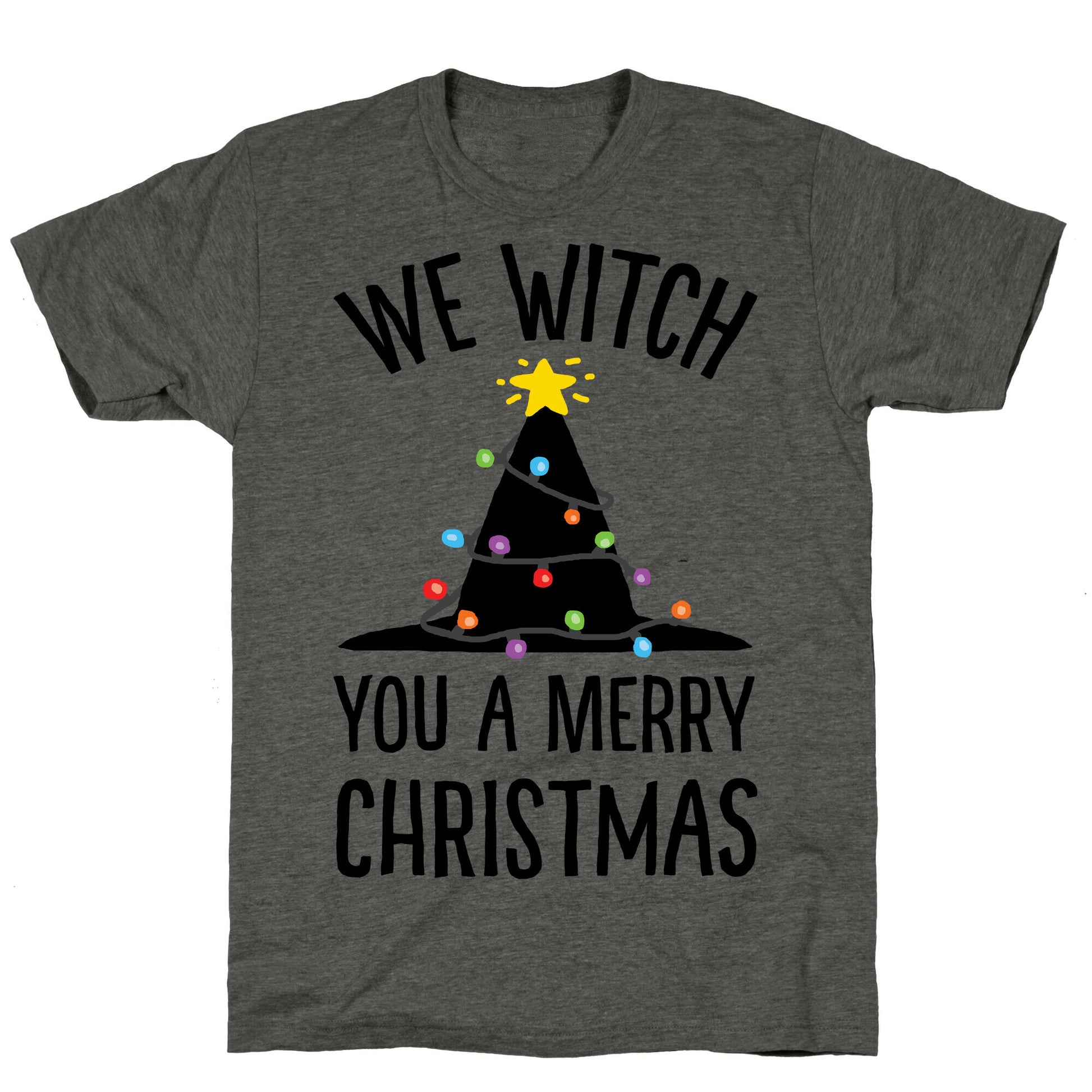 We Witch You A Merry Christmas Unisex Triblend Tee