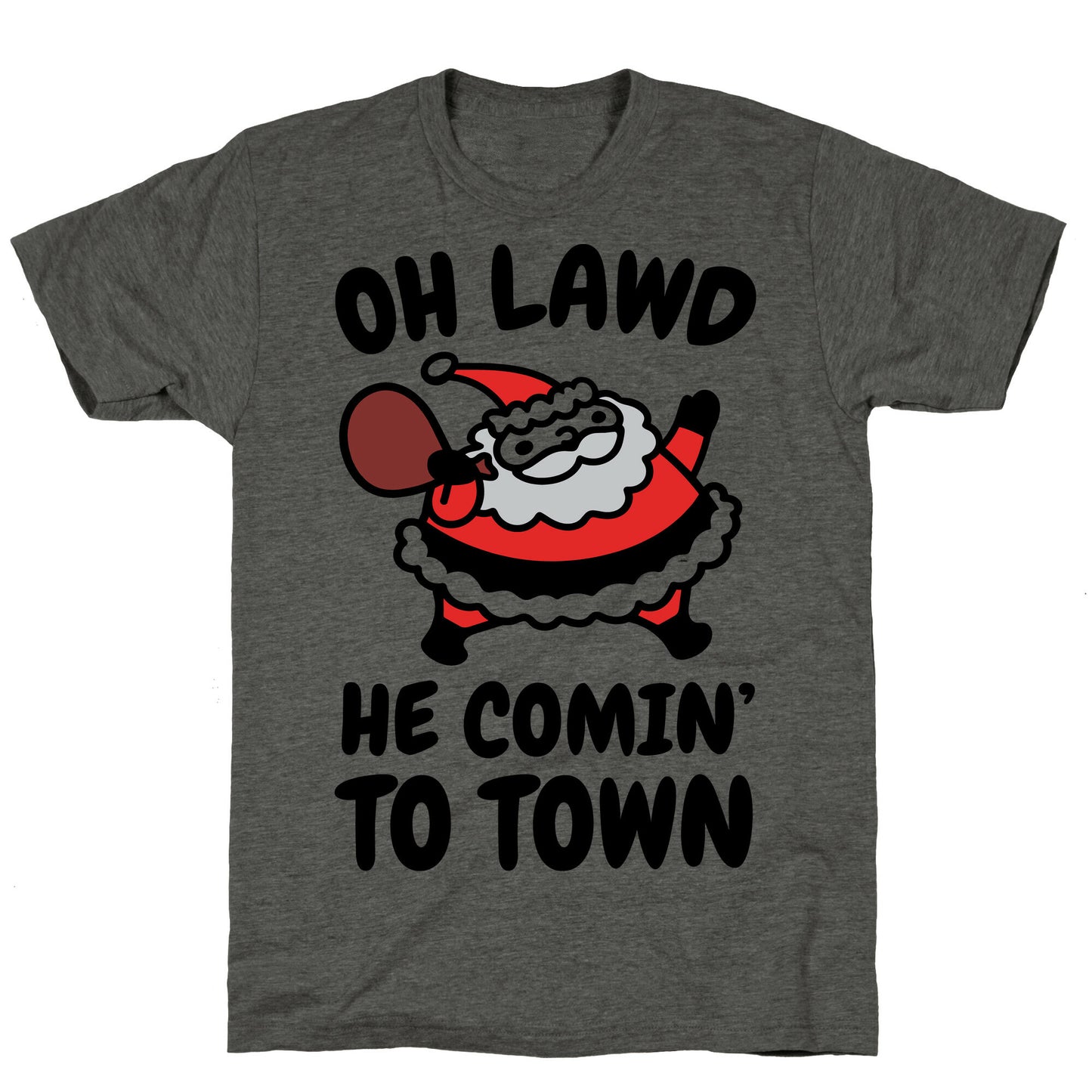 Oh Lawd He Comin' To Town Santa Parody Unisex Triblend Tee