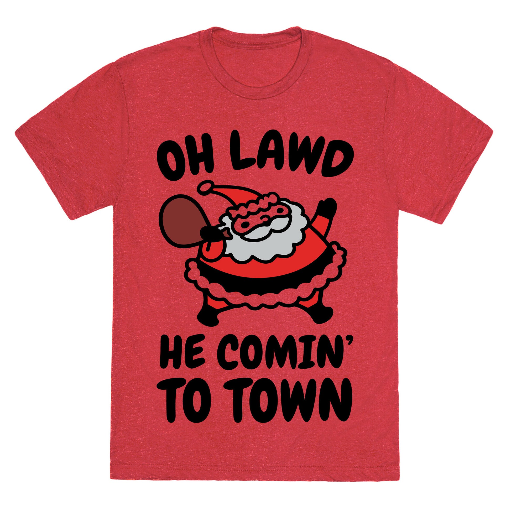 Oh Lawd He Comin' To Town Santa Parody Unisex Triblend Tee