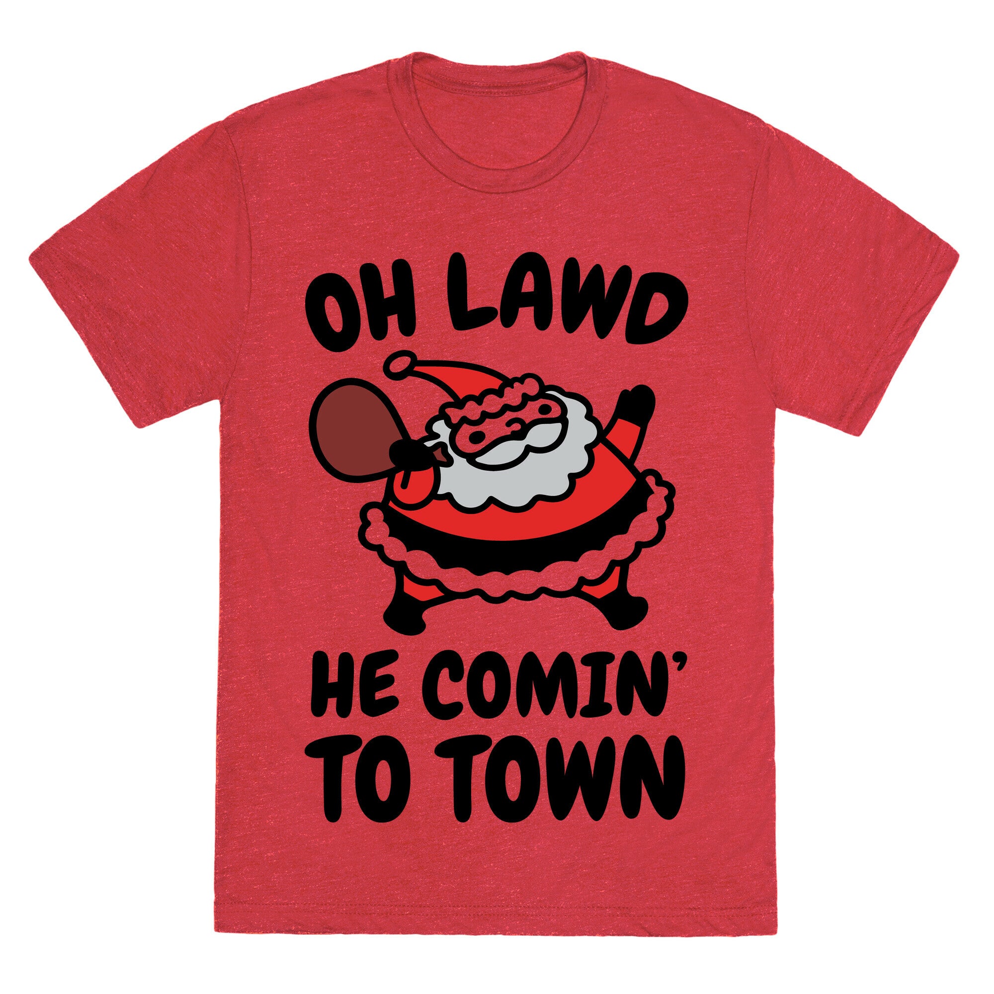 Oh Lawd He Comin' To Town Santa Parody Unisex Triblend Tee