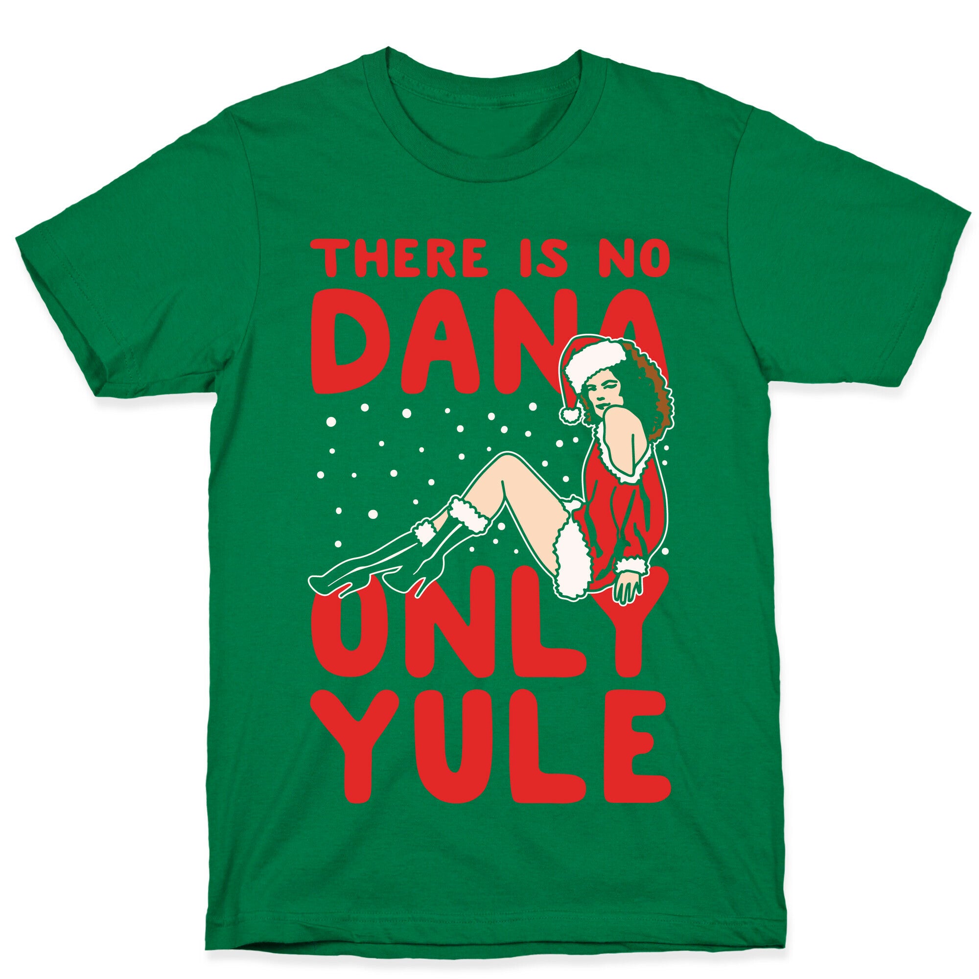 There Is No Dana Only Yule Festive Holiday Parody White Print T-Shirt