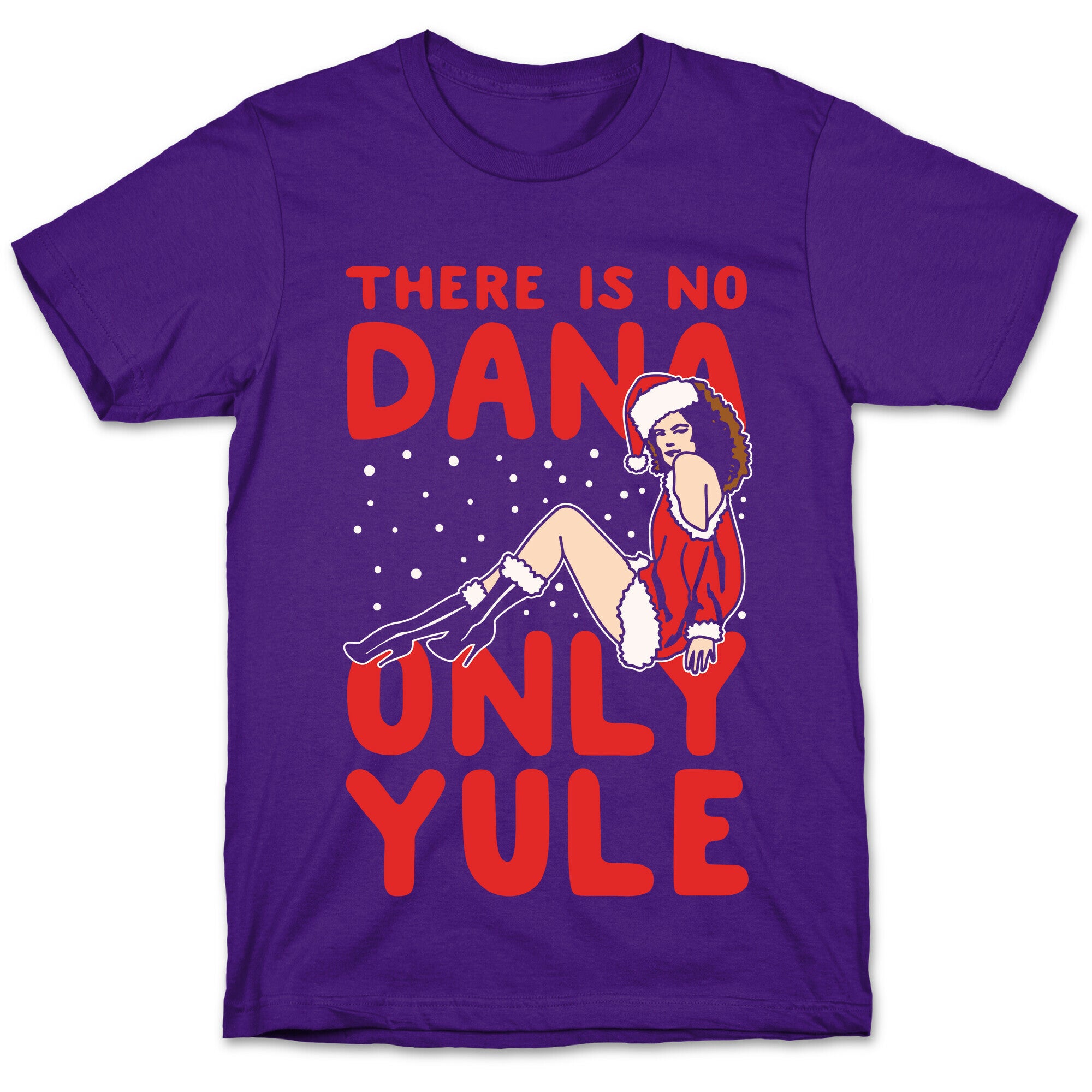 There Is No Dana Only Yule Festive Holiday Parody White Print T-Shirt