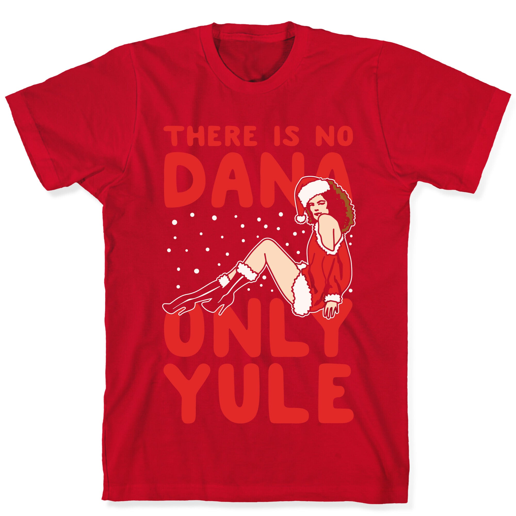 There Is No Dana Only Yule Festive Holiday Parody White Print T-Shirt