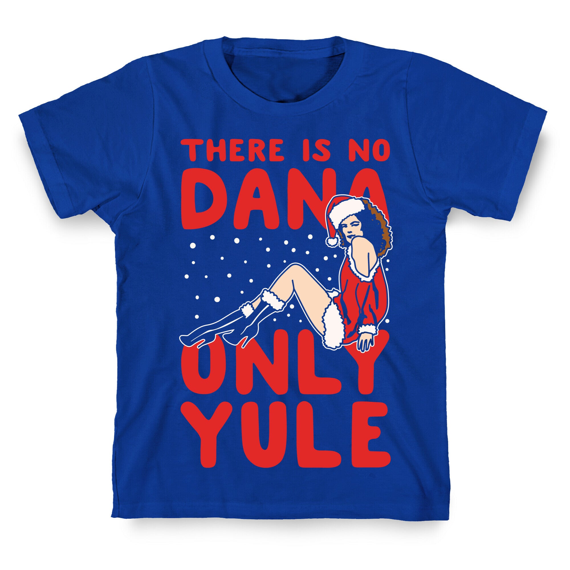 There Is No Dana Only Yule Festive Holiday Parody White Print T-Shirt