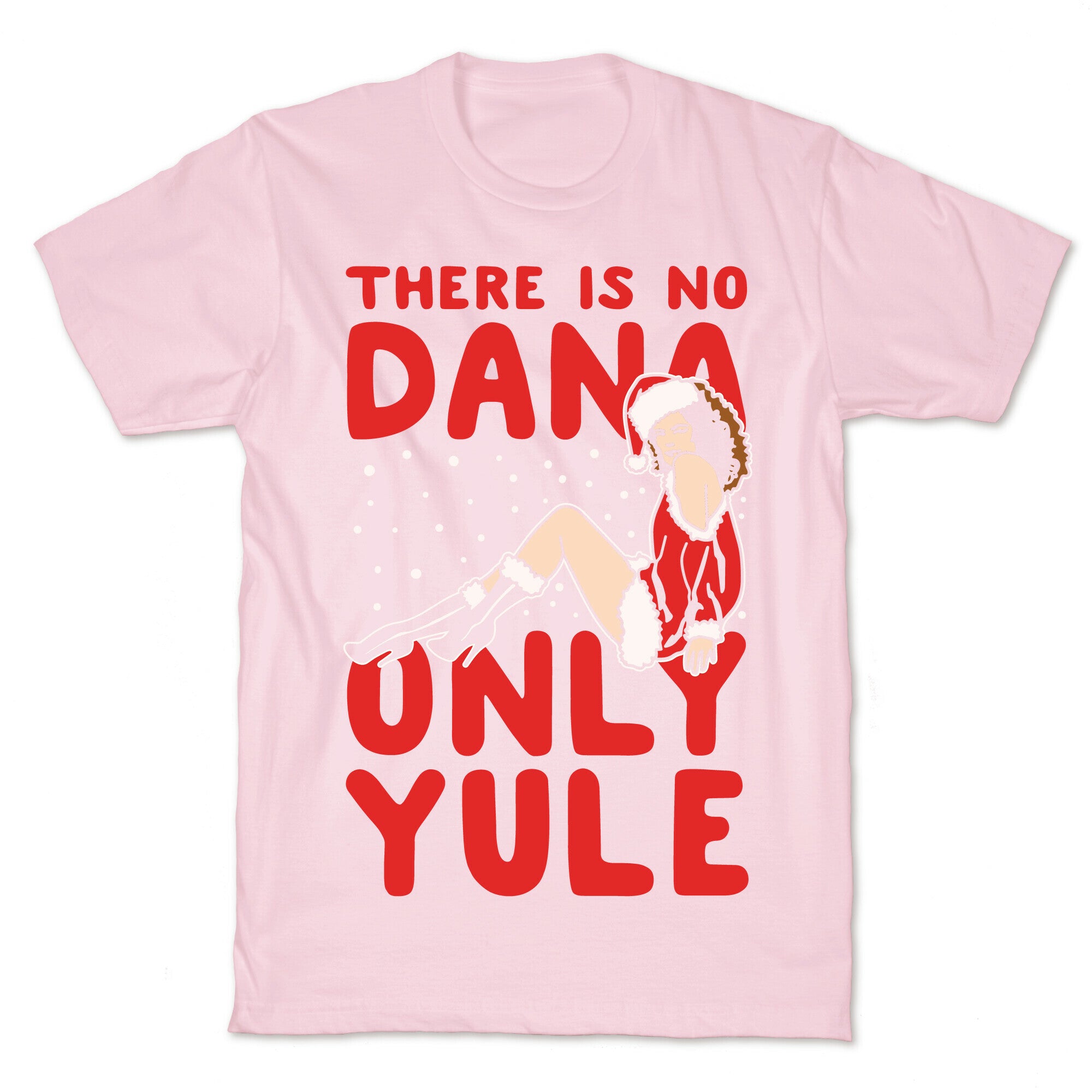 There Is No Dana Only Yule Festive Holiday Parody White Print T-Shirt