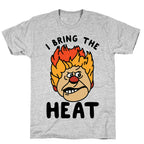 I Bring the Heat Heat Miser T-Shirt