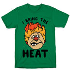 I Bring the Heat Heat Miser T-Shirt