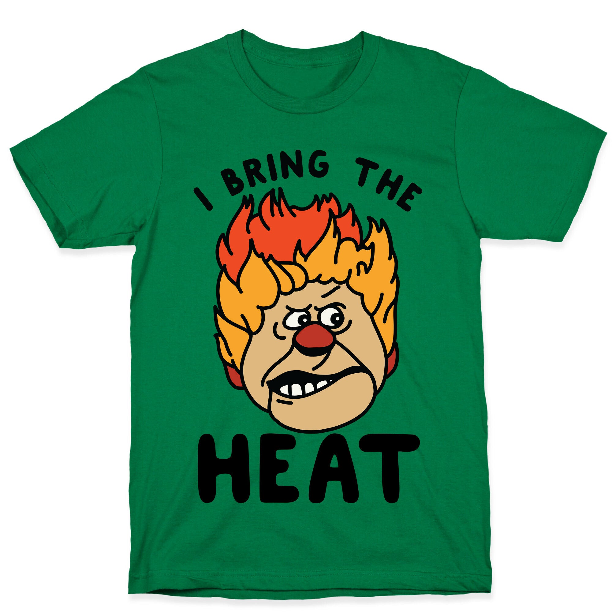 I Bring the Heat Heat Miser T-Shirt