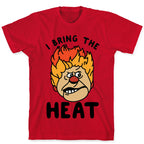 I Bring the Heat Heat Miser T-Shirt
