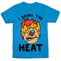 I Bring the Heat Heat Miser T-Shirt