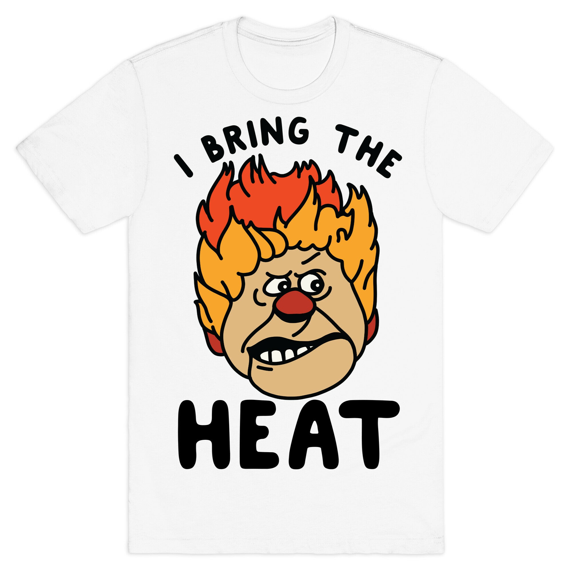 I Bring the Heat Heat Miser T-Shirt