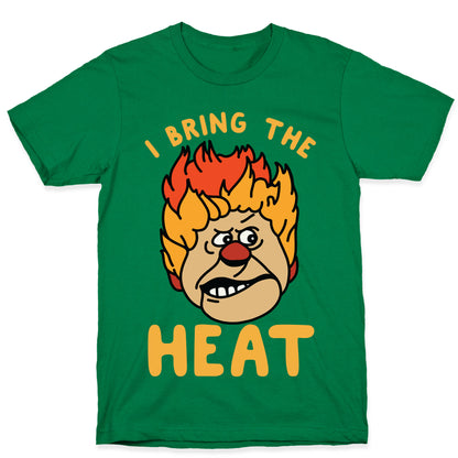 I Bring the Heat Heat Miser T-Shirt