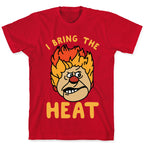 I Bring the Heat Heat Miser T-Shirt
